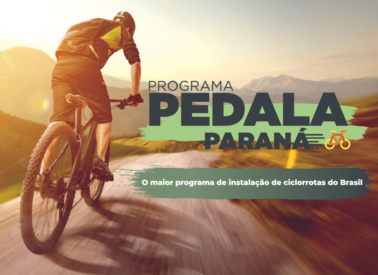 imagem mostra um ciclista numa ciclorrota e a logomarca do programa pedala paraná. Abaixo, existe um texto com os dizeres: o maior programa de instalação de ciclorrotas do Brasil