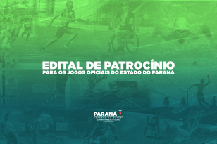 Edital de Patrocínio para os jogos oficiais do Estado do Paraná