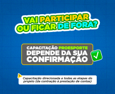 Proesporte promove rodada de capacitações aos proponentes